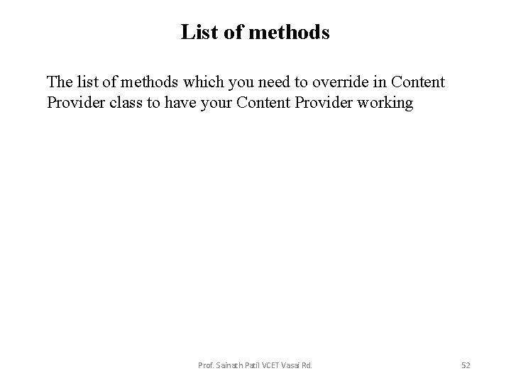 List of methods The list of methods which you need to override in Content