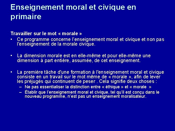 Enseignement moral et civique en primaire Travailler sur le mot « morale » •