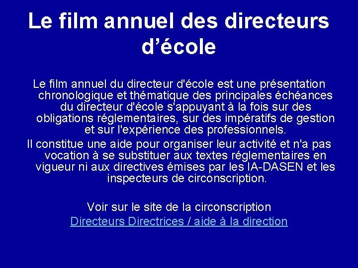 Le film annuel des directeurs d’école Le film annuel du directeur d'école est une