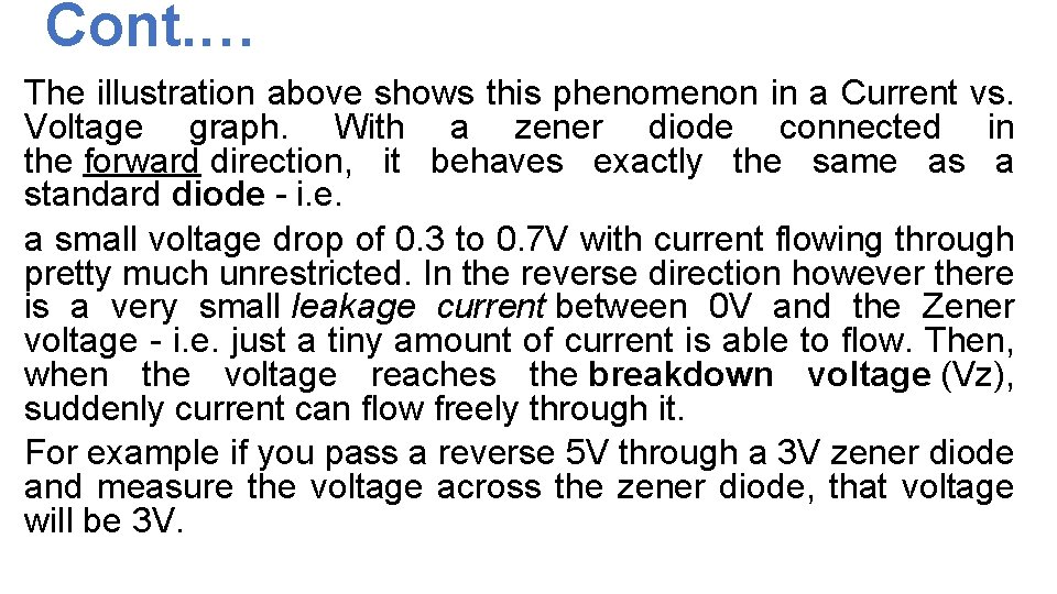 Cont. … The illustration above shows this phenomenon in a Current vs. Voltage graph.