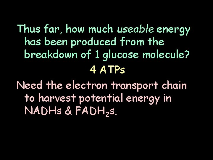 Thus far, how much useable energy has been produced from the breakdown of 1