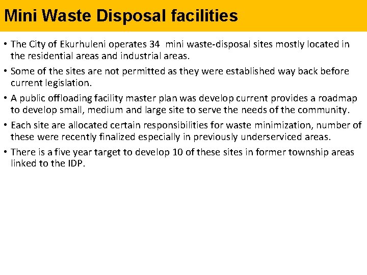 Mini Waste Disposal facilities • The City of Ekurhuleni operates 34 mini waste-disposal sites