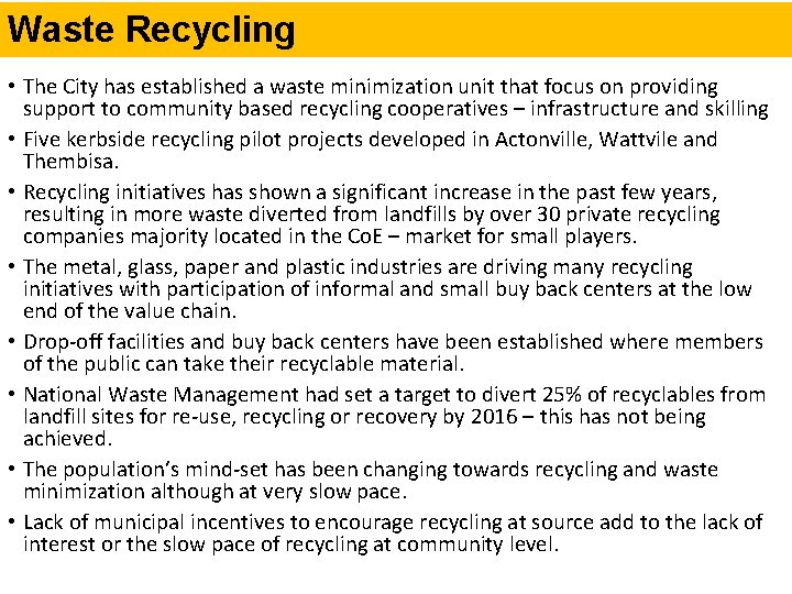 Waste Recycling • The City has established a waste minimization unit that focus on