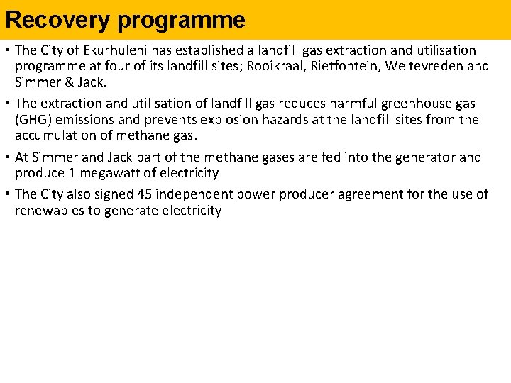 Recovery programme • The City of Ekurhuleni has established a landfill gas extraction and