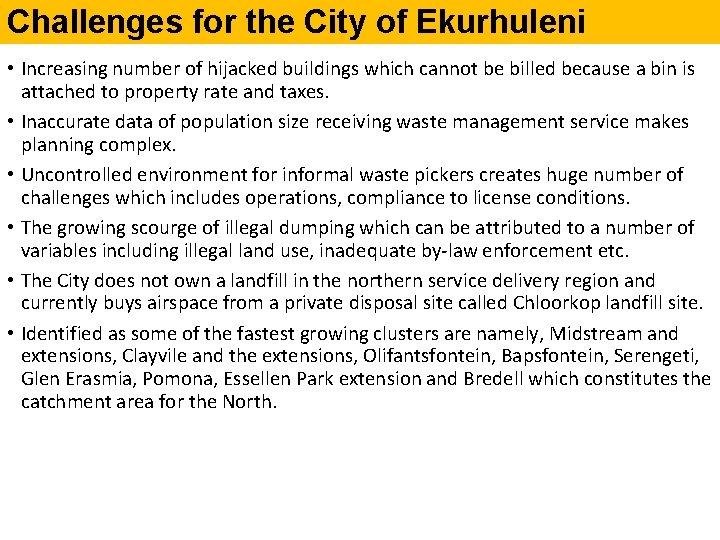 Challenges for the City of Ekurhuleni • Increasing number of hijacked buildings which cannot