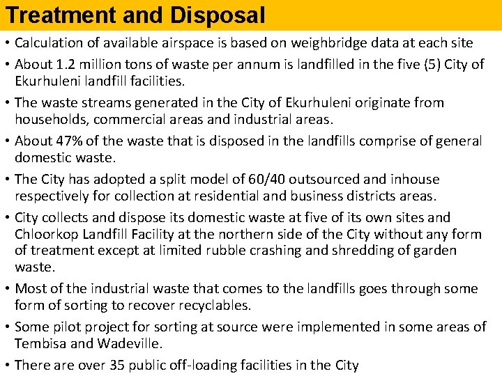 Treatment and Disposal • Calculation of available airspace is based on weighbridge data at