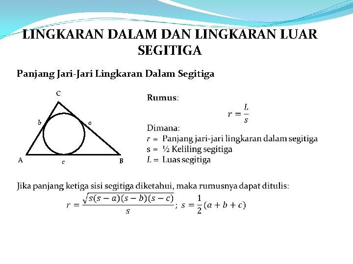 LINGKARAN DALAM DAN LINGKARAN LUAR SEGITIGA Panjang Jari-Jari Lingkaran Dalam Segitiga C b A