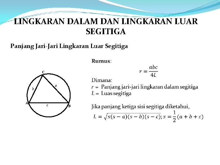 LINGKARAN DALAM DAN LINGKARAN LUAR SEGITIGA Panjang Jari-Jari Lingkaran Luar Segitiga C a b