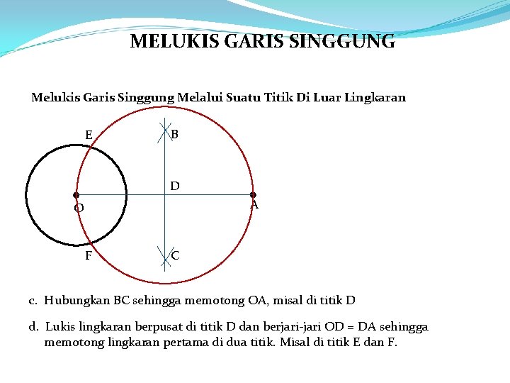 MELUKIS GARIS SINGGUNG Melukis Garis Singgung Melalui Suatu Titik Di Luar Lingkaran E B