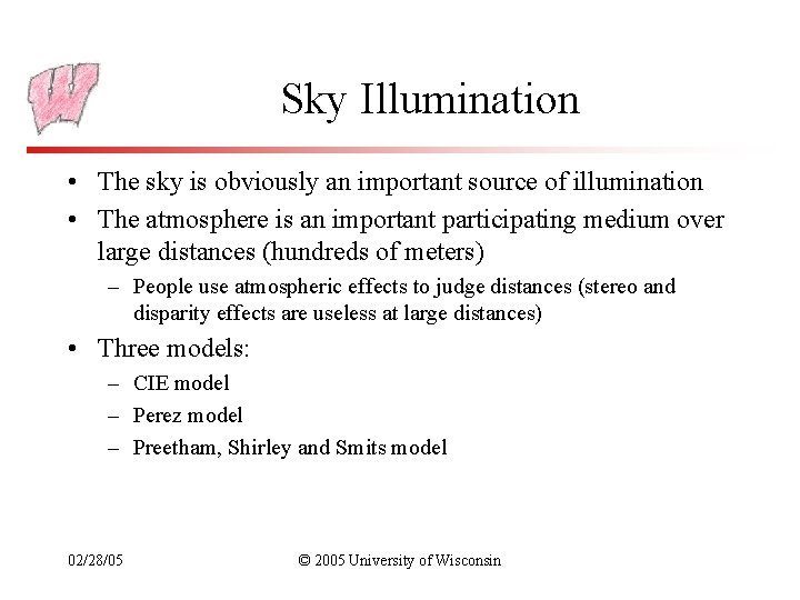 Sky Illumination • The sky is obviously an important source of illumination • The