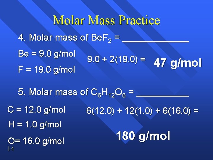 Molar Mass Practice 4. Molar mass of Be. F 2 = Be = 9.