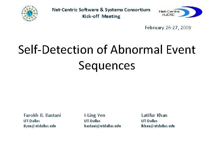 Net-Centric Software & Systems Consortium Kick-off Meeting February 26 -27, 2009 Self-Detection of Abnormal