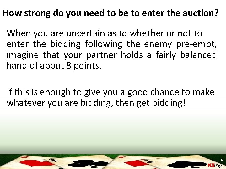 How strong do you need to be to enter the auction? When you are