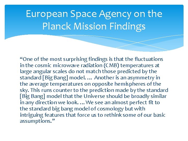 European Space Agency on the Planck Mission Findings “One of the most surprising findings