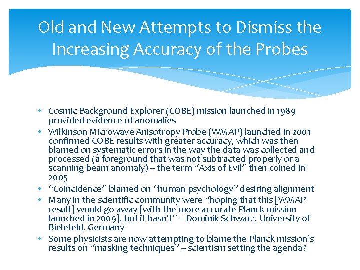 Old and New Attempts to Dismiss the Increasing Accuracy of the Probes • Cosmic