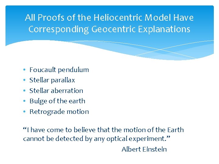 All Proofs of the Heliocentric Model Have Corresponding Geocentric Explanations • • • Foucault