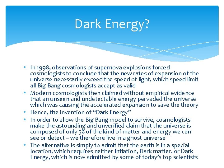 Dark Energy? • In 1998, observations of supernova explosions forced cosmologists to conclude that