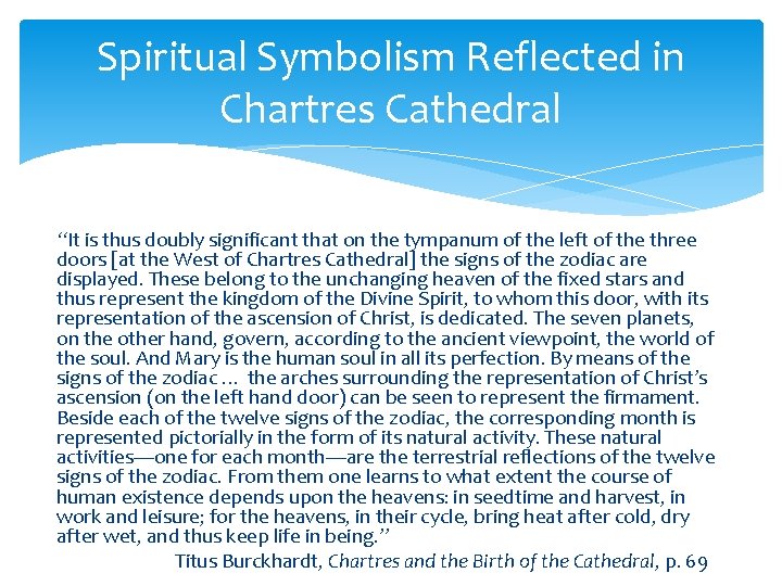 Spiritual Symbolism Reflected in Chartres Cathedral “It is thus doubly significant that on the