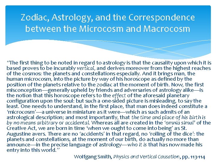 Zodiac, Astrology, and the Correspondence between the Microcosm and Macrocosm “The first thing to