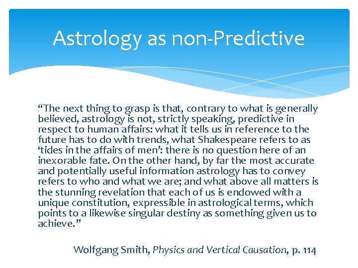Astrology as non-Predictive “The next thing to grasp is that, contrary to what is