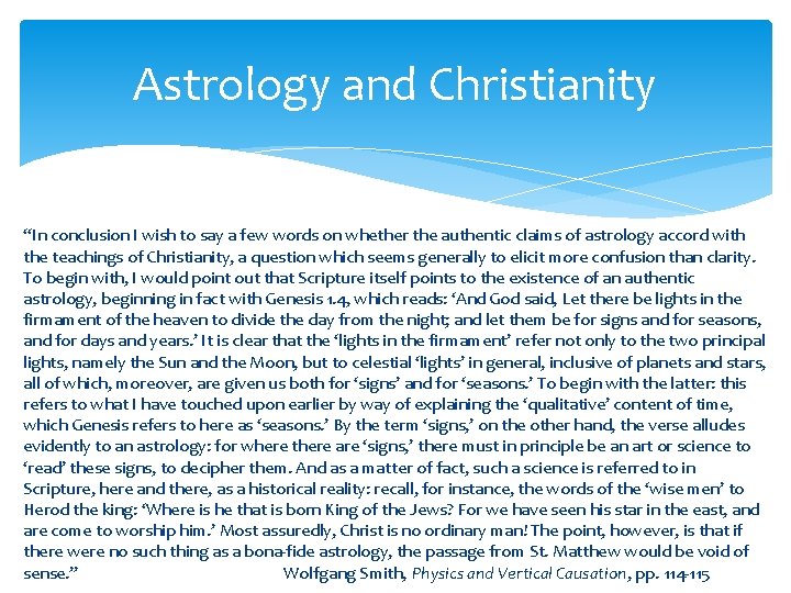 Astrology and Christianity “In conclusion I wish to say a few words on whether