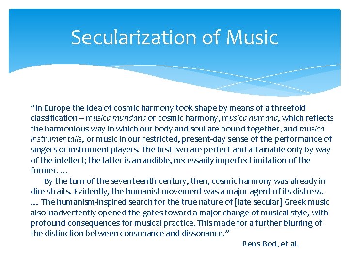 Secularization of Music “In Europe the idea of cosmic harmony took shape by means