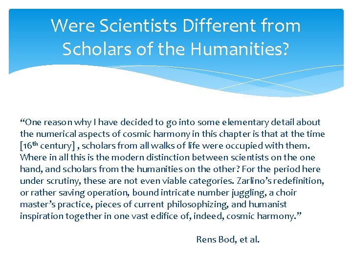 Were Scientists Different from Scholars of the Humanities? “One reason why I have decided