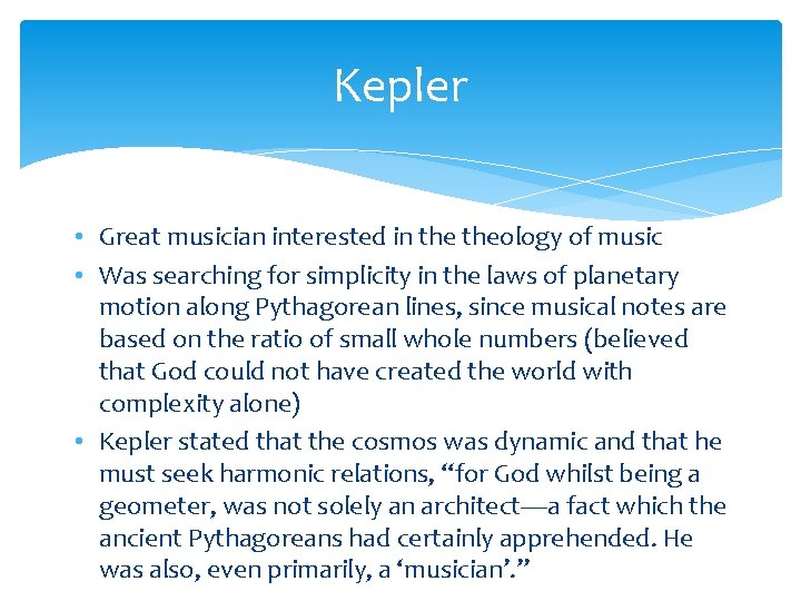 Kepler • Great musician interested in theology of music • Was searching for simplicity