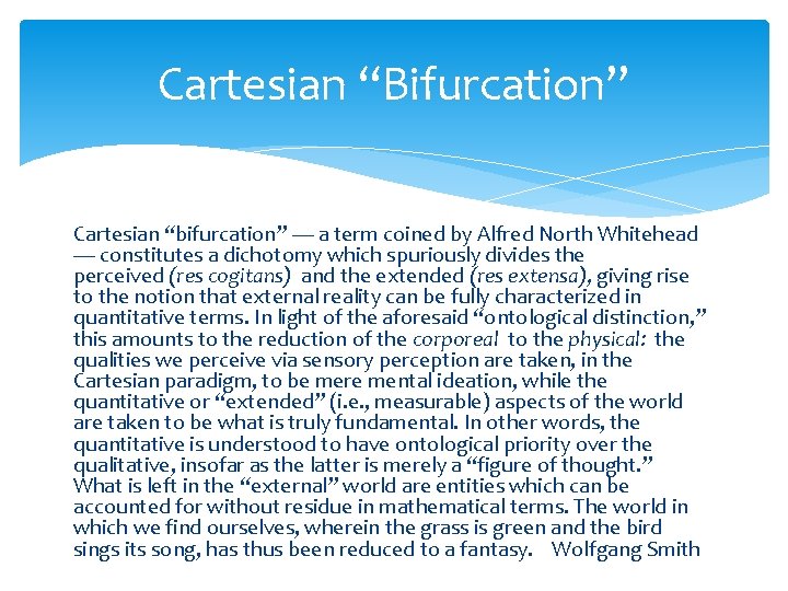 Cartesian “Bifurcation” Cartesian “bifurcation” — a term coined by Alfred North Whitehead — constitutes
