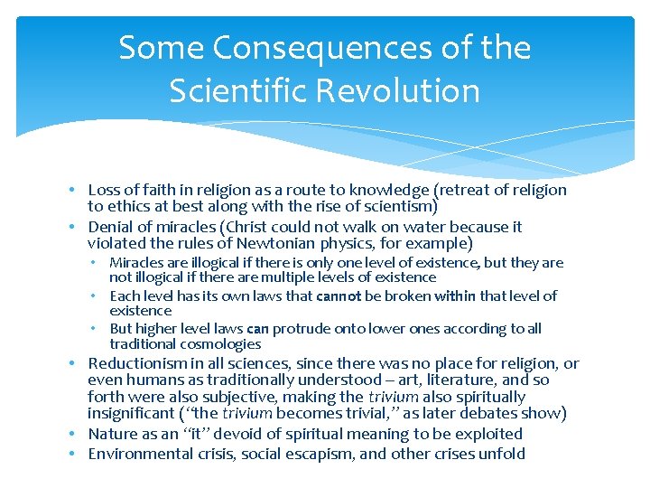 Some Consequences of the Scientific Revolution • Loss of faith in religion as a