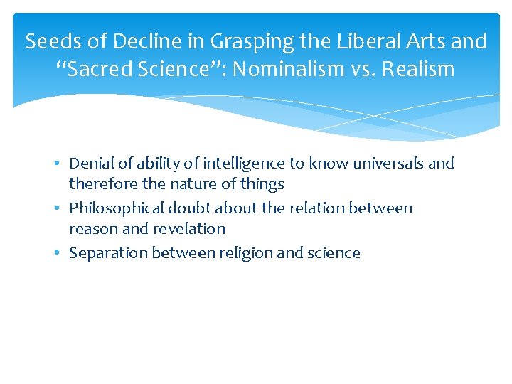 Seeds of Decline in Grasping the Liberal Arts and “Sacred Science”: Nominalism vs. Realism