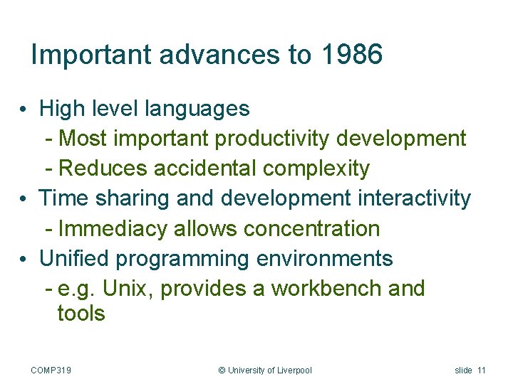 Important advances to 1986 • High level languages - Most important productivity development -