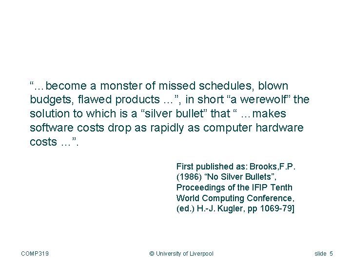 “…become a monster of missed schedules, blown budgets, flawed products …”, in short “a