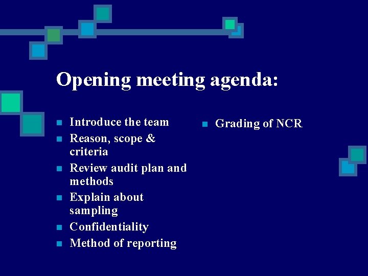 Opening meeting agenda: n n n Introduce the team Reason, scope & criteria Review