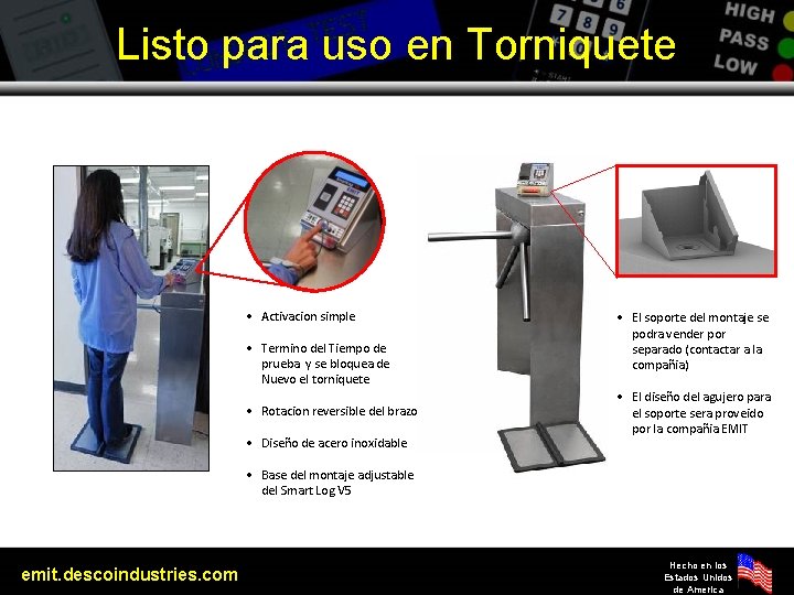 Listo para uso en Torniquete • Activacion simple • Termino del Tiempo de prueba