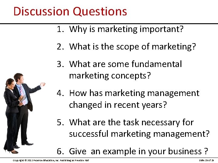 Discussion Questions 1. Why is marketing important? 2. What is the scope of marketing?