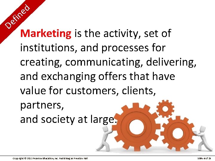 D i f e d e n Marketing is the activity, set of institutions,