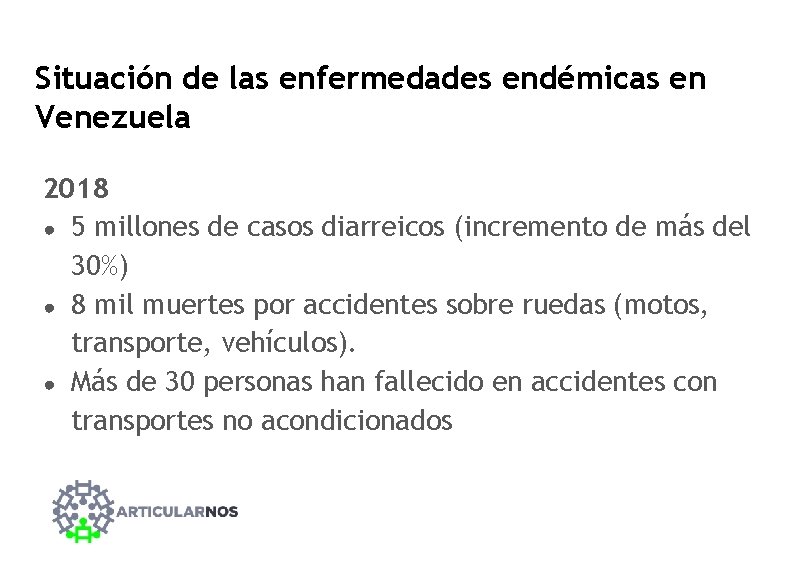 Situación de las enfermedades endémicas en Venezuela 2018 ● 5 millones de casos diarreicos