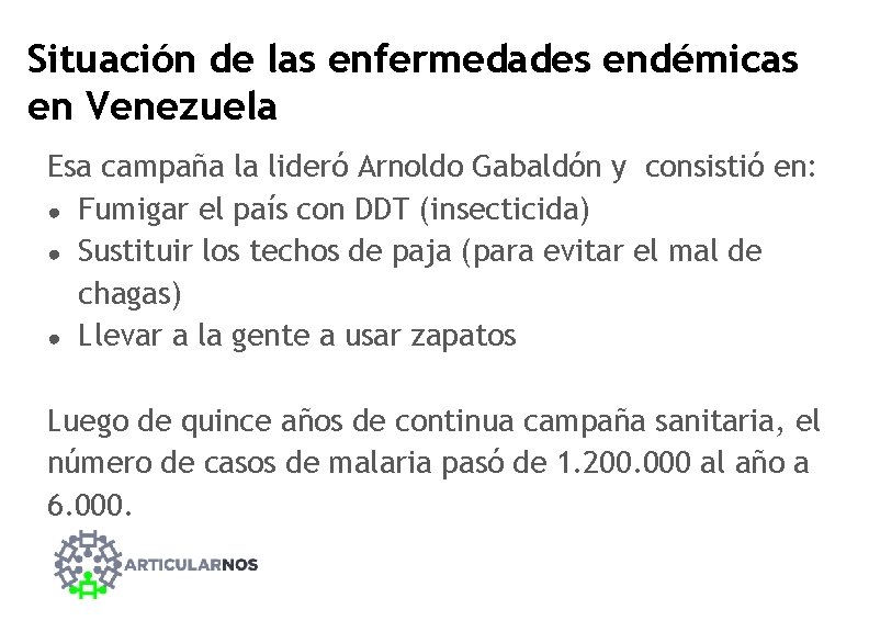 Situación de las enfermedades endémicas en Venezuela Esa campaña la lideró Arnoldo Gabaldón y