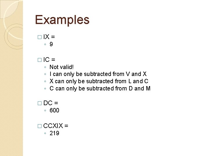 Examples � IX = � IC = ◦ 9 ◦ ◦ Not valid! I