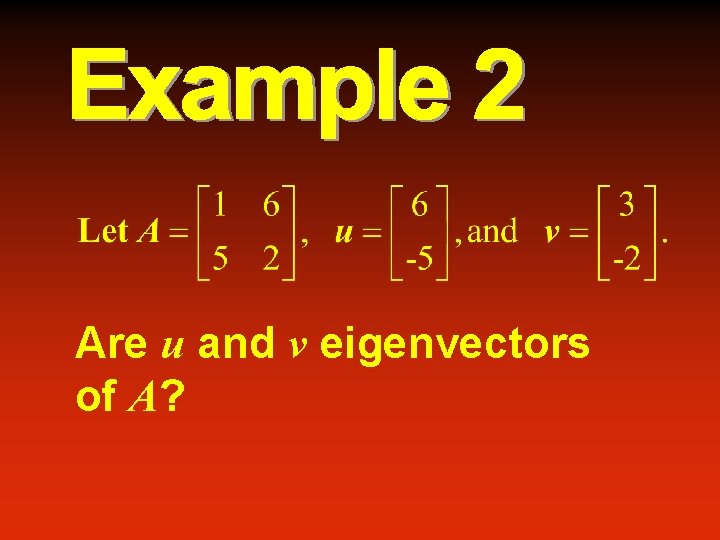 Are u and v eigenvectors of A? 