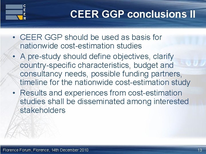 CEER GGP conclusions II • CEER GGP should be used as basis for nationwide