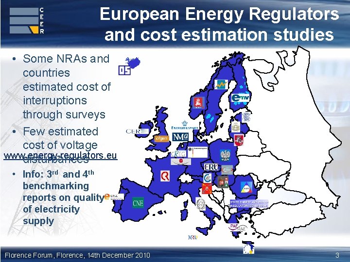 European Energy Regulators and cost estimation studies • Some NRAs and countries estimated cost