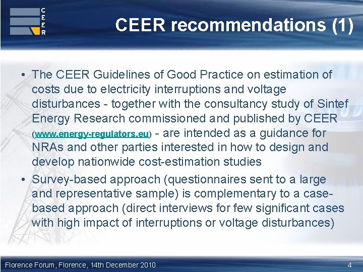 CEER recommendations (1) • The CEER Guidelines of Good Practice on estimation of costs