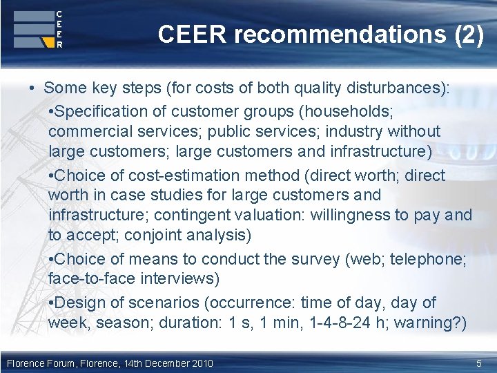 CEER recommendations (2) • Some key steps (for costs of both quality disturbances): •