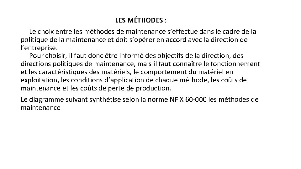 LES MÉTHODES : Le choix entre les méthodes de maintenance s’effectue dans le cadre