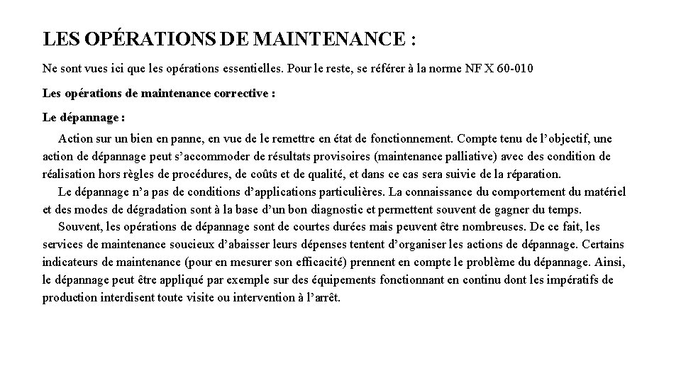 LES OPÉRATIONS DE MAINTENANCE : Ne sont vues ici que les opérations essentielles. Pour