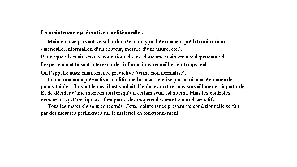 La maintenance préventive conditionnelle : Maintenance préventive subordonnée à un type d’événement prédéterminé (auto