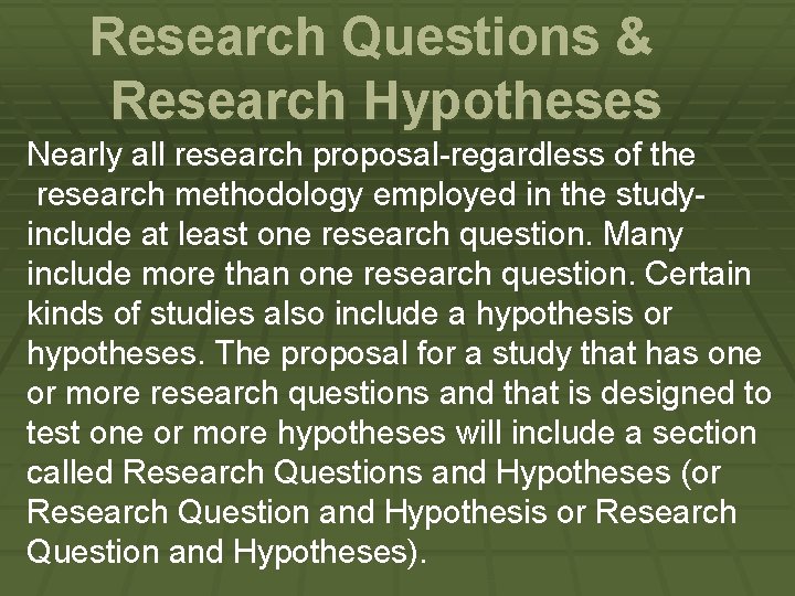 Research Questions & Research Hypotheses Nearly all research proposal-regardless of the research methodology employed