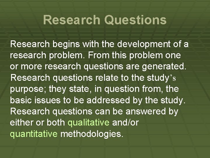 Research Questions Research begins with the development of a research problem. From this problem